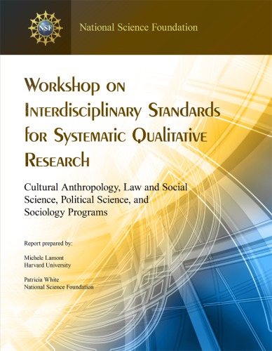 Workshop On Interdisciplinary Standards For Systematic Qualitative Research Cultural Anthropology Law And Social Science Political Science And Sociology Programs 1st Edition Michle Lamont