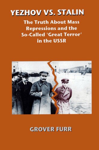 Yezhov Vs Stalin The Truth About Mass Repressions And The Socalled Great Terror In The Ussr 2nd Edition Grover Furr
