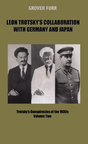 Leon Trotskys Collaboration With Germany And Japan Trotskys Conspiracies Volume Two 1st Edition Grover Furr