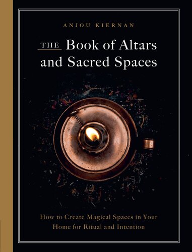 The Book Of Altars And Sacred Spaces Anjou Kiernan
