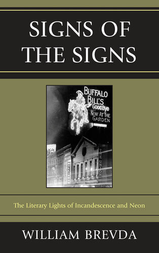 Signs Of The Signs The Literary Lights Of Incandescence And Neon Brevda