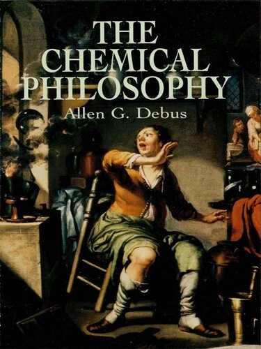 The Chemical Philosophy Allen G Debus