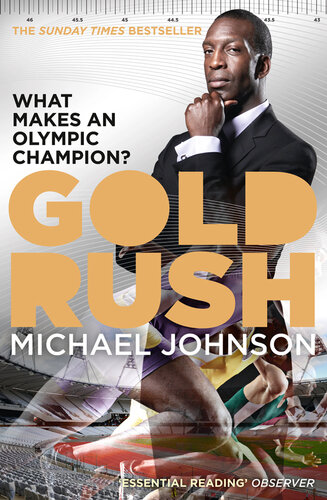 Gold Rush What Makes An Olympic Champion Michael Johnson