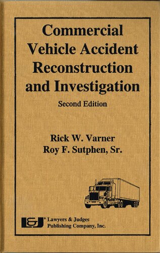 Commercial Vehicle Accident Reconstruction And Investigation 2nd Edition Roy F Sutphen Sr And Rick W Varner