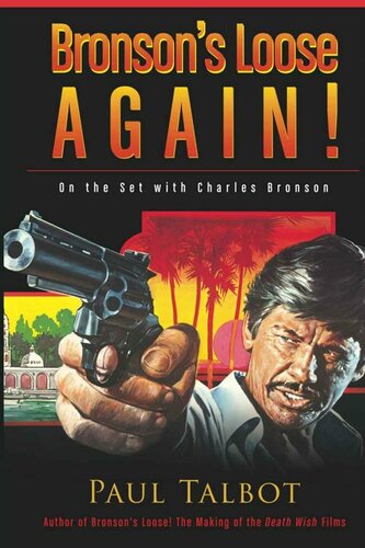 Bronsons Loose Again On The Set With Charles Bronson Paul Talbot