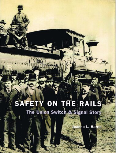 Safety On The Rails The Union Switch Signal Story Joanne L Harris