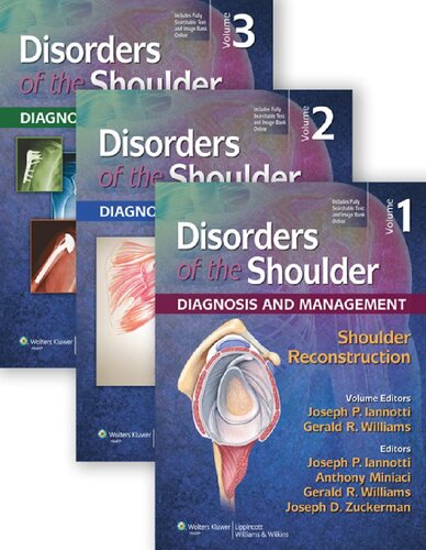Disorders Of The Shoulder Diagnosis Management Volume 3 Third Joseph David Zuckerman Editor Anthony Miniaci Editor Jr Gerald R Williams Editor Joseph P Iannotti Editor