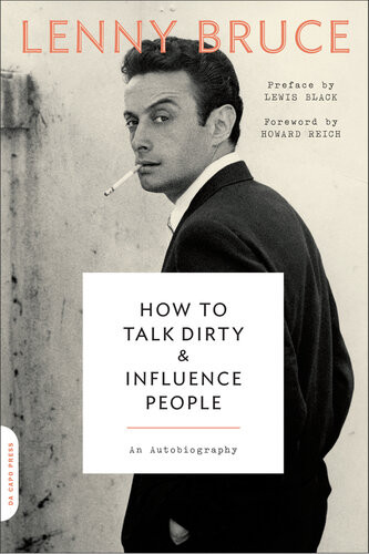 How To Talk Dirty And Influence People Lenny Bruce