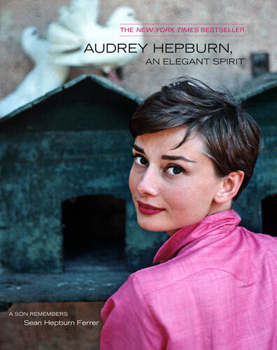 Audrey Hepburn An Elegant Spirit Sean Hepburn Ferrer