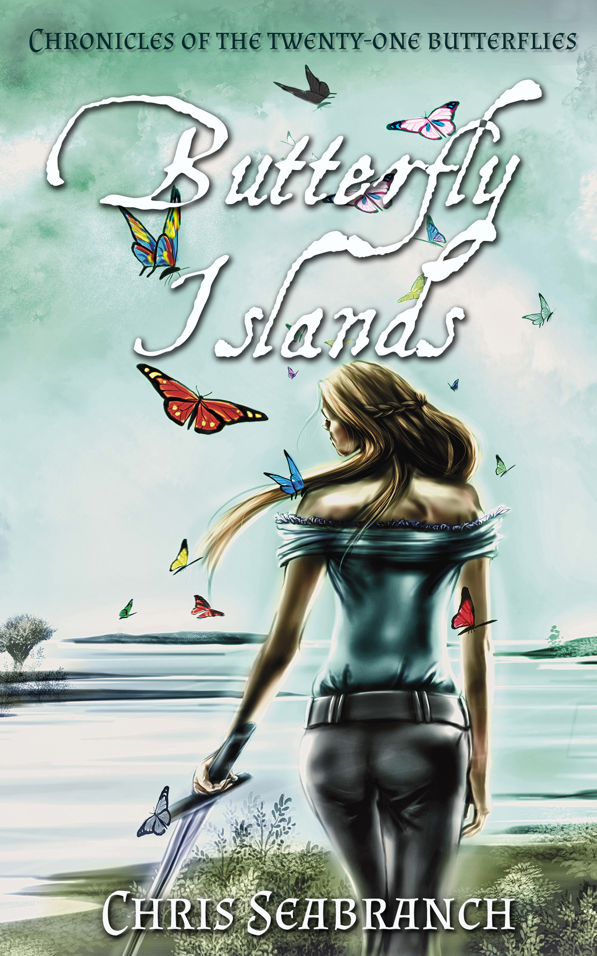 Butterfly Islands Chronicles Of The Twentyone Butterflies Book 1 Seabranch