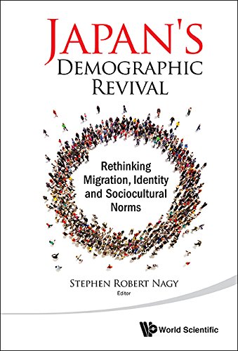 Japans Demographic Revival Rethinking Migration Identity And Sociocultural Norms Rethinking Migration Identity And Sociocultural Norms Ebook Stephen Robert Nagy