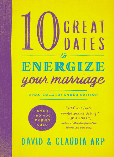 10 Great Dates To Energize Your Marriage Updated And Expanded Edition David And Claudia Arp