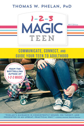 123 Magic Teen Communicate Connect And Guide Your Teen To Adulthood Thomas Phelan
