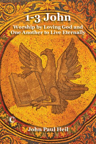 13 John Worship By Loving God And One Another To Live Eternally John Paul Heil