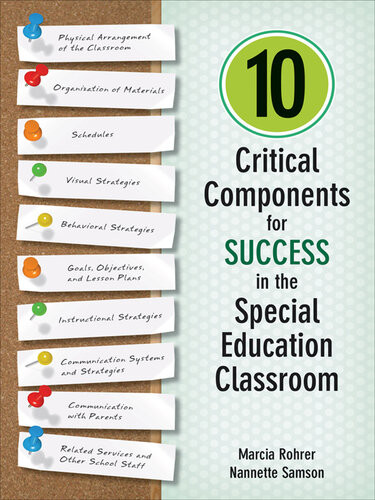 10 Critical Components For Success In The Special Education Classroom Marcia Rohrer Nannette Samson