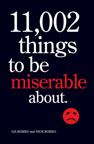 11002 Things To Be Miserable About Lia Romeo Nick Romeo