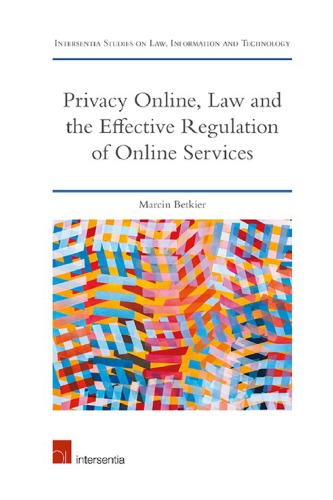 Privacy Online Law And The Effective Regulation Of Online Services 1st Edition Marcin Betkier