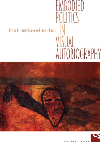 Embodied Politics In Visual Autobiography Sarah Brophy And Janice Hladki Eds