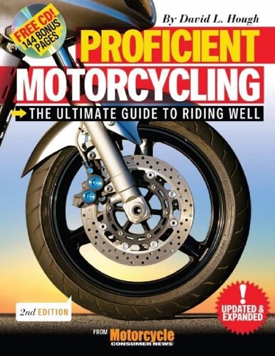 Proficient Motorcycling The Ultimate Guide To Riding Well 2nd Edition David L Hough