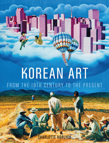 Korean Art From The 19th Century To The Present Charlotte Horlyck