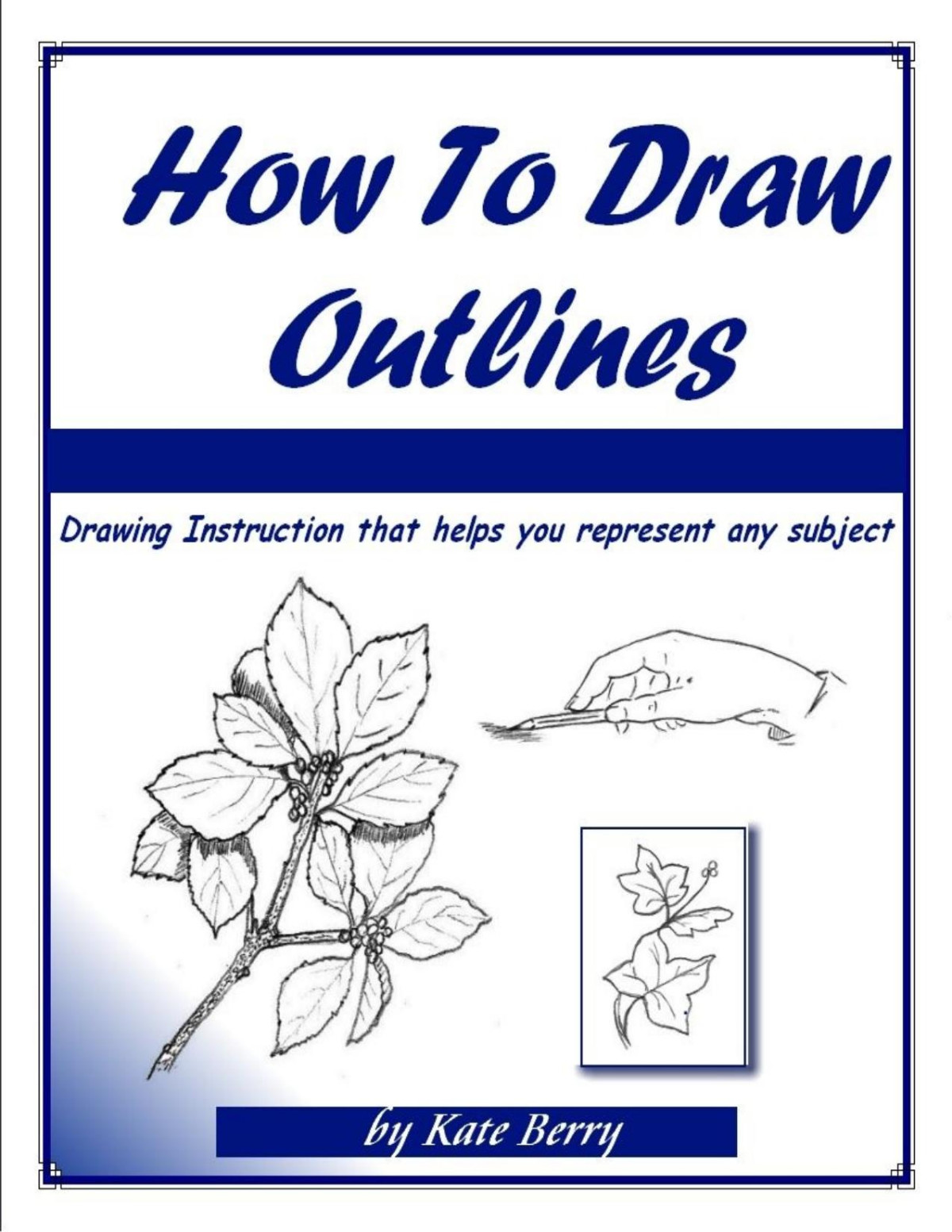 How To Draw Outlines Teach Yourself To Draw Book 2 Kate Berry Berry