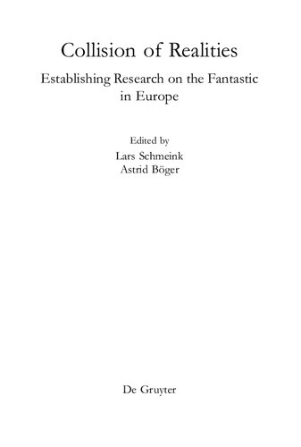 Collision Of Realities Establishing Research On The Fantastic In Europe Lars Schmeink Astrid Bger Astrid B Ger