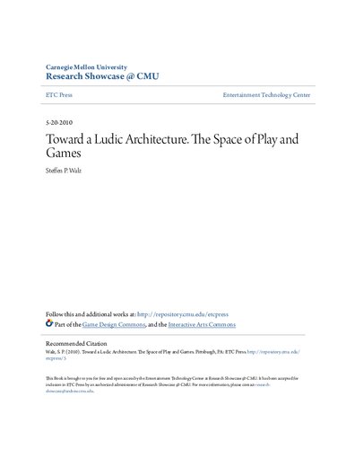 Toward A Ludic Architecture The Space Of Play And Games 1st Edition Steffen P Walz
