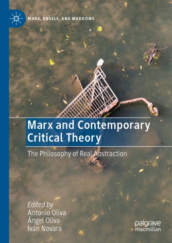 Marx And Contemporary Critical Theory The Philosophy Of Real Abstraction 1st Edition Antonio Oliva