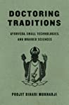 Doctoring Traditions Ayurveda Small Technologies And Braided Sciences Paperback Projit Bihari Mukharji