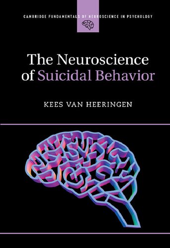 The Neuroscience Of Suicidal Behavior 1st Kees Van Heeringen