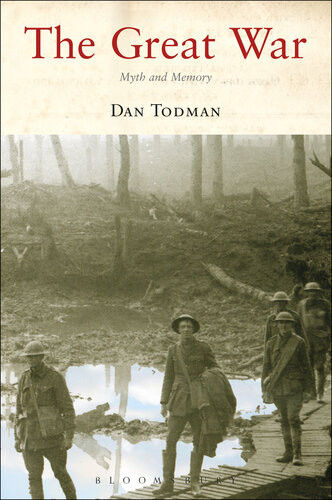 The Great War Myth And Memory Dan Todman