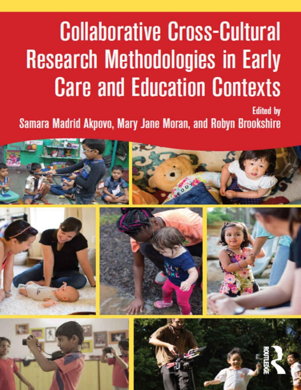 Collaborative Crosscultural Research Methodologies In Early Care And Education Contexts Samara Madrid Akpovo