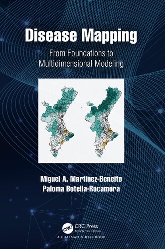 Disease Mapping From Foundations To Multidimensional Modeling 1st Edition Miguel A Martinezbeneito
