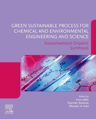 Green Sustainable Process For Chemical And Environmental Engineering And Science Sonochemical Organic Synthesis 1st Edition Dr Inamuddin Editor