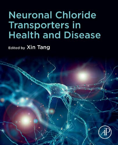 Neuronal Chloride Transporters In Health And Disease 1st Edition Xin Tang Editor