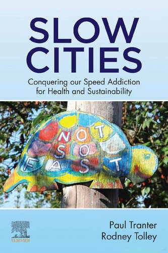 Slow Cities Conquering Our Speed Addiction For Health And Sustainability 1st Edition Paul Tranter