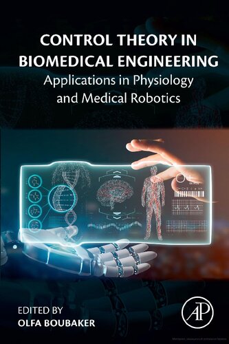 Control Theory In Biomedical Engineering Applications In Physiology And Medical Robotics 1st Edition Olfa Boubaker Editor