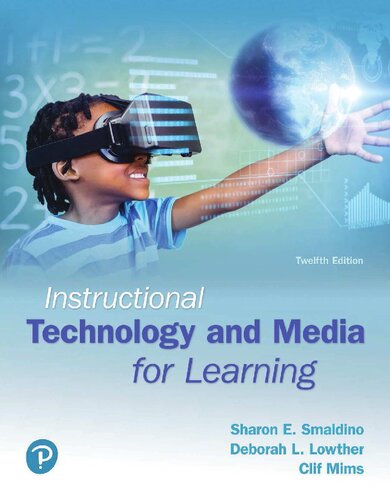Instructional Technology And Media For Learning 12th Edition Sharon E Smaldino Northern Illinois University Deborah L Lowther University Of Memphis Clif Mims