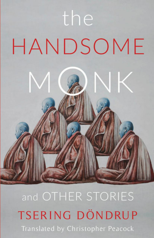 The Handsome Monk And Other Stories Tsering Dndrup Christopher Peacock Trans