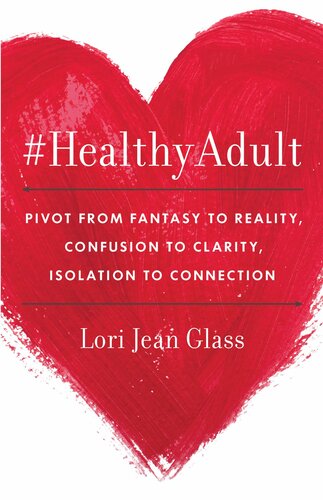 Healthyadult Pivot From Fantasy To Reality Confusion To Clarity Isolation To Connection Lori Jean Glass
