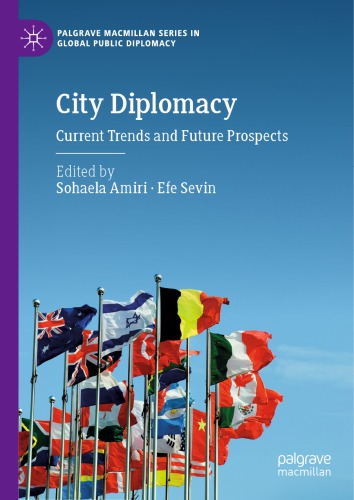 City Diplomacy Current Trends And Future Prospects 1st Edition Sohaela Amiri