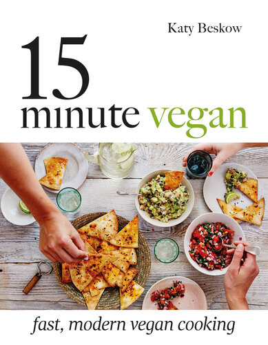 15minute Vegan Fast Modern Vegan Cooking Katy Beskow