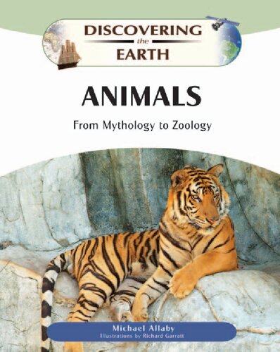 Animals From Mythology To Zoology Discovering The Earth 1st Edition Michael Allaby