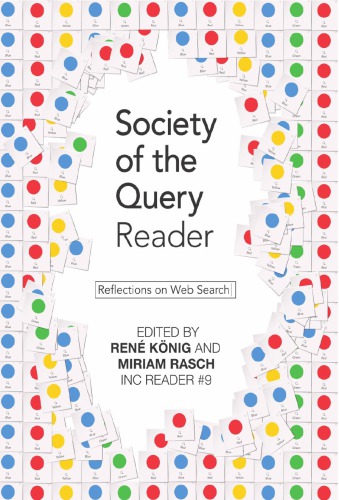Society Of The Query Reader Reflections On Web Search 1st Edition Ren Knig