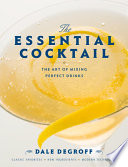 The Essential Cocktail Dale Degroff