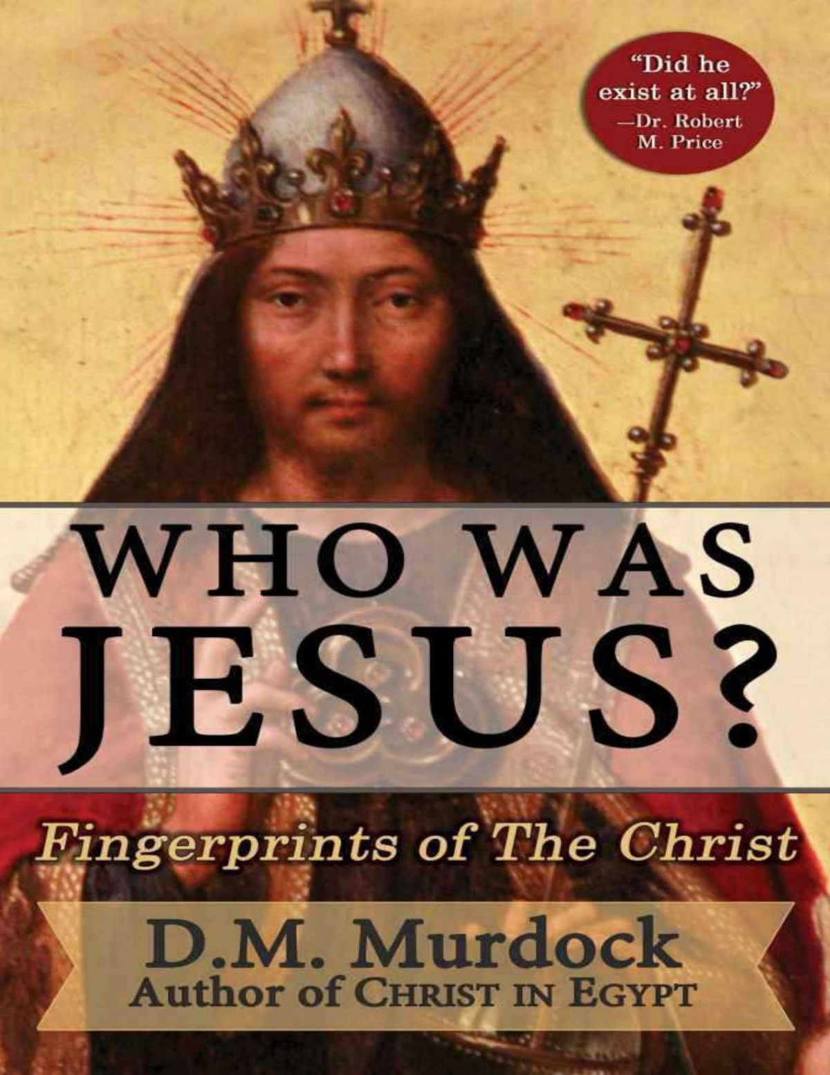 Who Was Jesus Fingerprints Of The Christ Dm Murdock