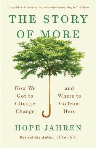 The Story Of More How We Got To Climate Change And Where To Go From Here Hope Jahren