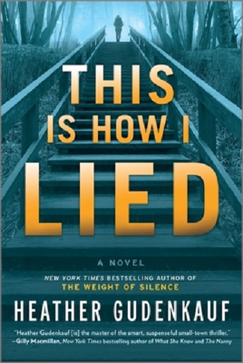 This Is How I Lied Heather Gudenkauf