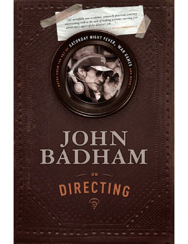 John Badham On Directing Notes From The Sets Of Saturday Night Fever Wargames And More 1st Edition John Badham