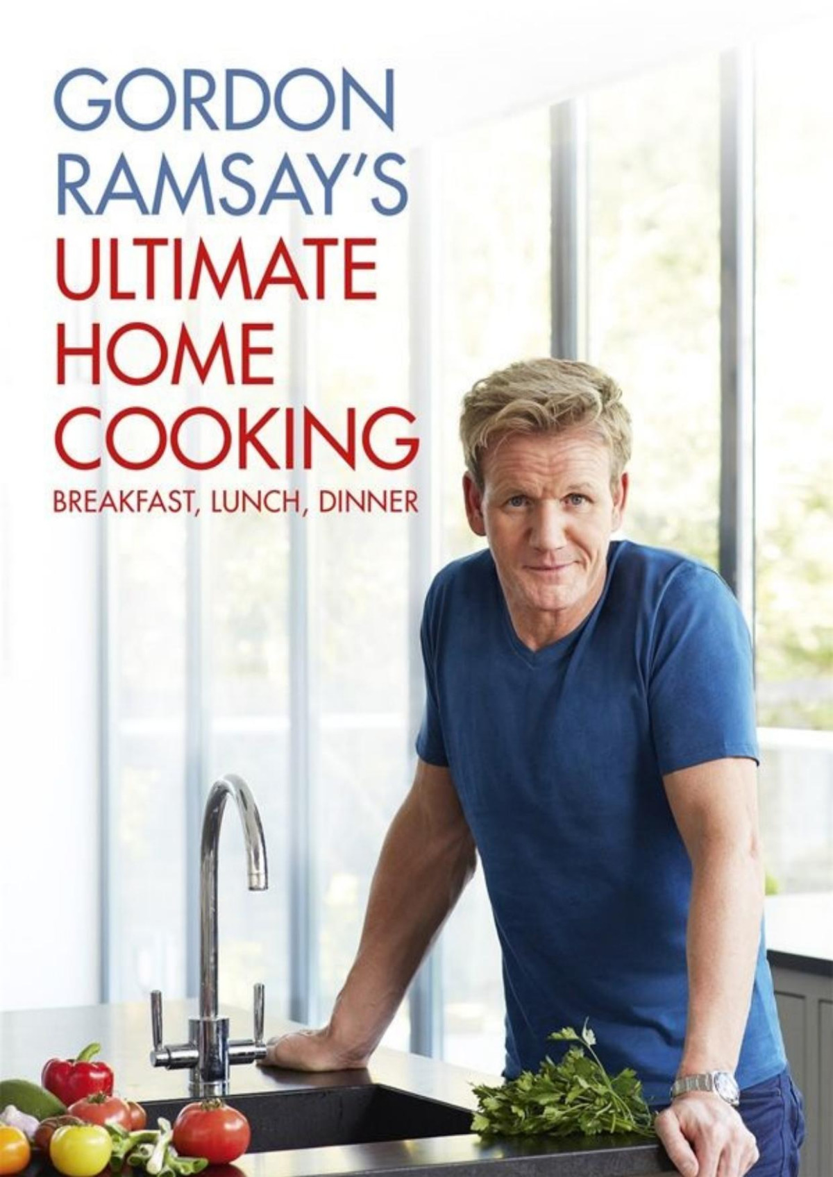 Gordon Ramsays Ultimate Home Cooking Gordon Ramsay Ramsay Gordon